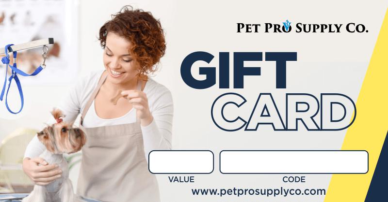 Gift Cards at Pet Pro Supply Co.!